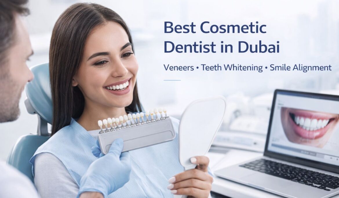 Best Cosmetic Dentist in Dubai: Dental Veneers, Teeth Whitening, and Smile Alignment Options