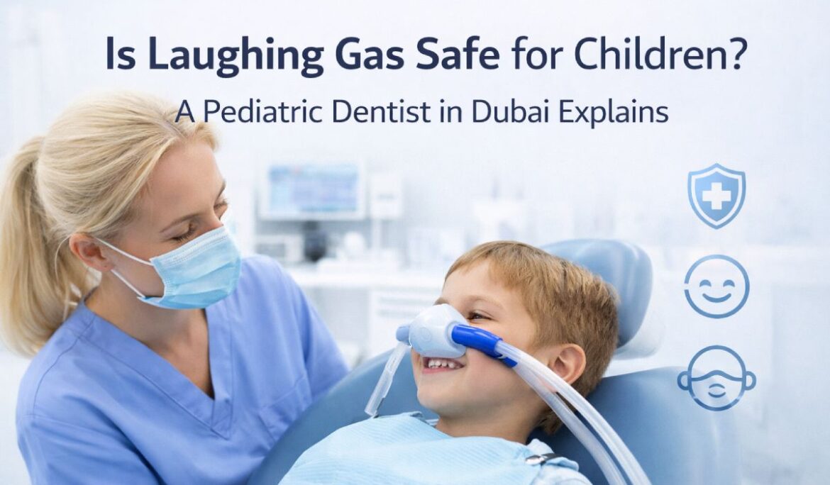 Is Laughing Gas Safe for Children? A Pediatric Dentist in Dubai Explains
