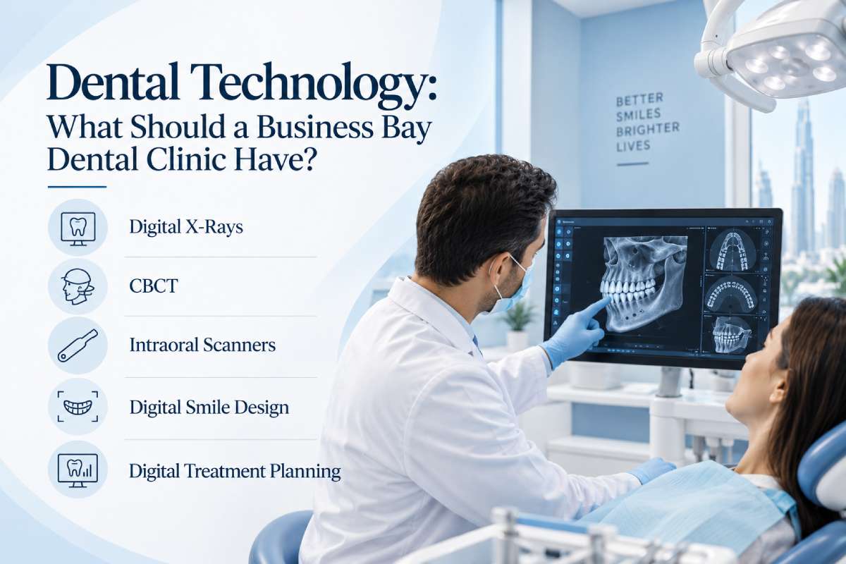 Best Dental Clinic in Business Bay, Dubai: Treatments, Specialists, Cost & What to Check Before Booking 1 dental technology
